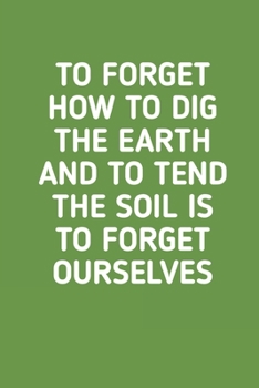 Forget How to Dig: Vegetable & Flower Gardening Journal, Planner and Log Book for Gardening Lovers (Garden Journals for Planning)