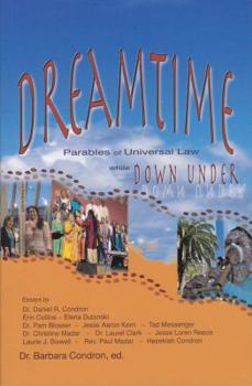 Paperback Dreamtime: Parables of Universal Law While Down Under Book