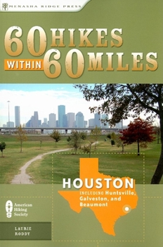 Paperback 60 Hikes Within 60 Miles: Houston: Includes Huntsville, Galveston, and Beaumont Book