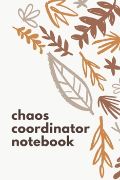 Paperback Chaos Coordinator Notebook: Journal With 110 Blank Lined Pages, 6 x 9 Inches. Book