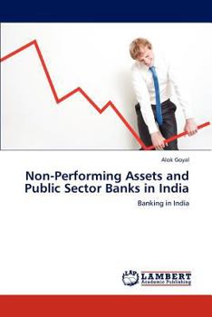 Paperback Non-Performing Assets and Public Sector Banks in India Book