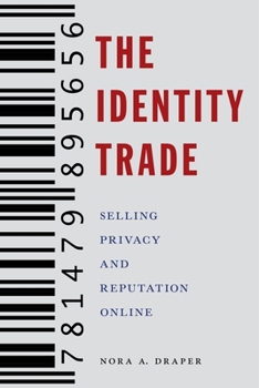 Hardcover The Identity Trade: Selling Privacy and Reputation Online Book