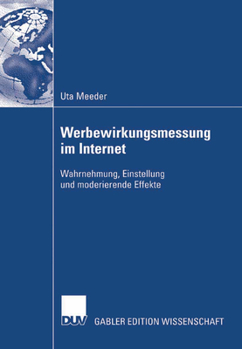 Paperback Werbewirkungsmessung Im Internet: Wahrnehmung, Einstellung Und Moderierende Effekte [German] Book