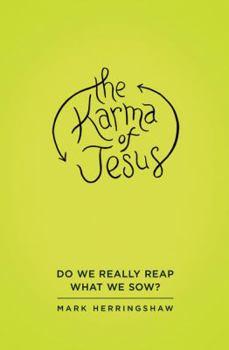 Paperback The Karma of Jesus: Do We Really Reap What We Sow? Book