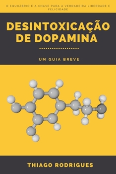 Paperback Desintoxicação de Dopamina: Um Guia Breve [Portuguese] Book