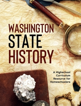 Paperback Washington State History: A Highschool Curriculum Resource for Homeschoolers Book