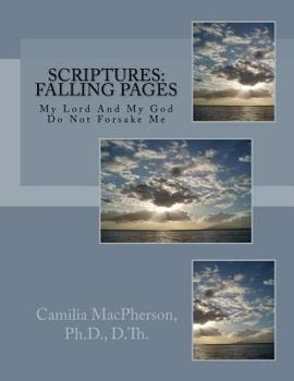 Paperback Scriptures: Falling Pages: My Lord And My God Do Not Forsake Me Book