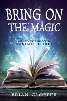 Paperback Bring On the Magic (An Adventure With Randall Flood) Book