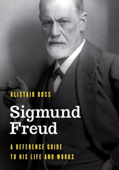 Paperback Sigmund Freud: A Reference Guide to His Life and Works Book