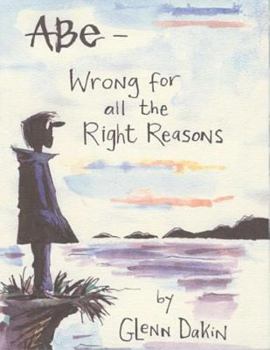 Paperback Abe: Wrong for All the Right Reasons Book