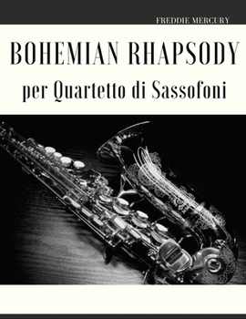 Paperback Bohemian Rhapsody per Quartetto di Sassofoni [Italian] Book