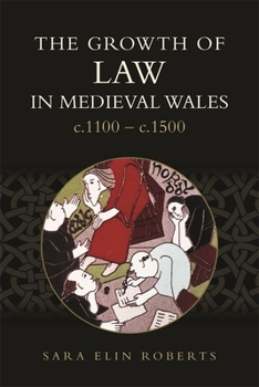 Hardcover The Growth of Law in Medieval Wales, C.1100-C.1500 Book