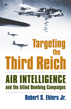 Paperback Targeting the Third Reich: Air Intelligence and the Allied Bombing Campaigns Book