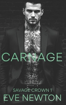 Carnage: A Dark Irish Mafia Romance (Savage Crown)