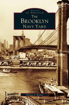 The Brooklyn Navy Yard - Book  of the Images of America: New York