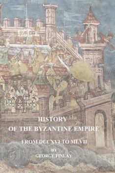 Paperback History of the Byzantine Empire From DCCXVI to MLVII Book