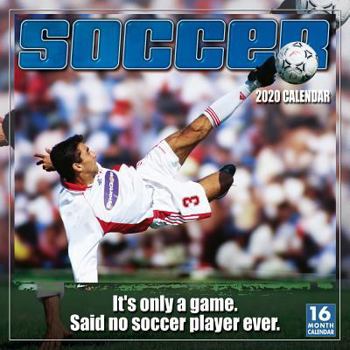 Calendar 2020 Soccer 16-Month Wall Calendar: By Sellers Publishing Book