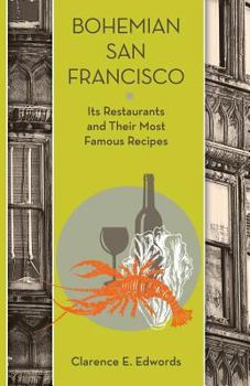 THE ELEGANT ART OF DINING - Bohemian San Francisco - Its Restaurants and Their Most Famous Recipes-- The Elegant Art of Dining