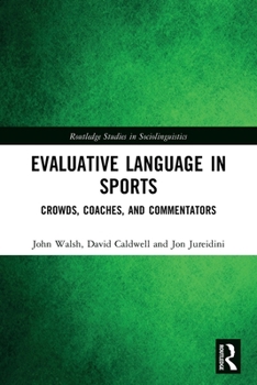 Paperback Evaluative Language in Sports: Crowds, Coaches and Commentators Book