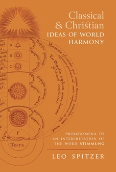 Hardcover Classical and Christian Ideas of World Harmony: Prolegomena to an Interpretation of the Word Stimmung Book