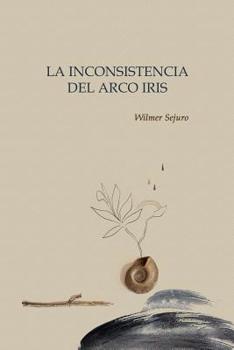 Paperback La Inconsistencia del Arco Iris [Spanish] Book