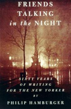 Hardcover Friends Talking in the Night: Sixty Years of Writing for the New Yorker Book