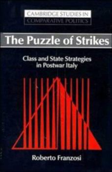 Hardcover The Puzzle of Strikes: Class and State Strategies in Postwar Italy Book
