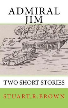 Admiral Jim: Two Short Stories