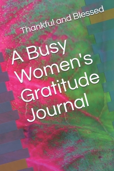 Paperback A Busy Women's Gratitude Journal Book