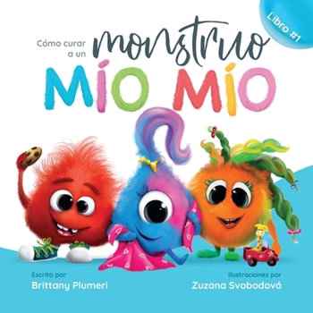 Cómo curar un monstruo del mío mío (Spanish Edition)