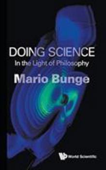 Hardcover Doing Science: In the Light of Philosophy Book