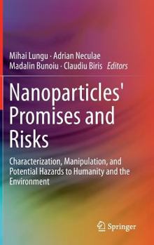 Hardcover Nanoparticles' Promises and Risks: Characterization, Manipulation, and Potential Hazards to Humanity and the Environment Book
