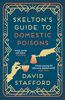Paperback Skelton's Guide to Domestic Poisons: The Sharp-Witted Historical Whodunnit Book