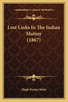Paperback Lost Links In The Indian Mutiny (1867) Book