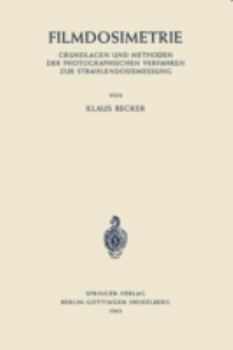 Paperback Filmdosimetrie: Grundlagen Und Methoden Der Photographischen Verfahren Zur Strahlendosismessung [German] Book