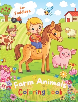 Farm Animals Coloring book for Toddlers: Cute baby farm animals|Coloring for Toddlers 2-4 years| Farming coloring book