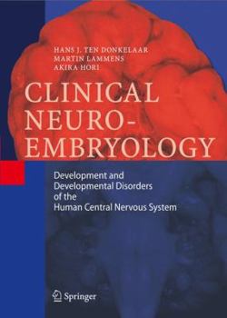 Paperback Clinical Neuroembryology: Development and Developmental Disorders of the Human Central Nervous System Book