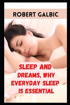 Paperback Sleep and Dreams, Why Everyday Sleep is Essential Book