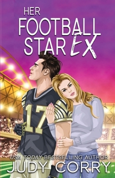 Her Football Star Ex - Book #3 of the A Second Chance for the Rich and Famous