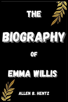 Paperback The Biography of Emma Willis Book