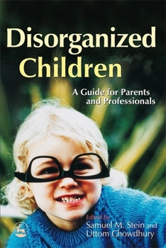 Paperback Disorganized Children: A Guide for Parents and Professionals Book