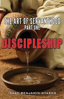 Paperback Discipleship: The Art of Servanthood Part 1 Book