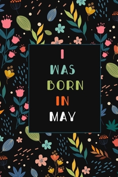 Paperback I was born in May birthday gift notebook flower: birthday gift notebook month Vintage Flower notebook Book