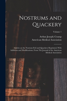 Paperback Nostrums and Quackery; Articles on the Nostrum Evil and Quackery Reprinted, With Additions and Modifications, From The Journal of the American Medical Book