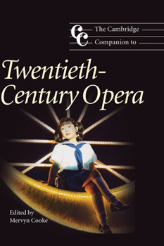 The Cambridge Companion to Twentieth-Century Opera (Cambridge Companions to Music) - Book  of the Cambridge Companions to Music