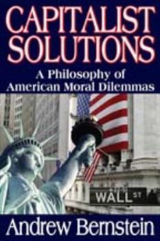 Hardcover Capitalist Solutions: A Philosophy of American Moral Dilemmas Book