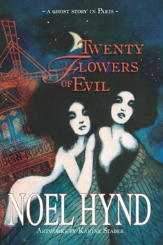 Paperback Twenty Flowers of Evil: A Ghost Story in Paris Book