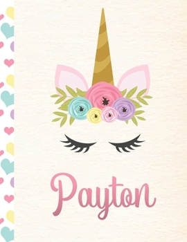 Paperback Payton: Personalized Unicorn Primary Story Journal For Girls With Pink Name - Half Ruled Dotted Midline and Blank Picture Spac Book