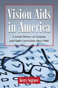 Paperback Vision Aids in America: A Social History of Eyewear and Sight Correction Since 1900 Book
