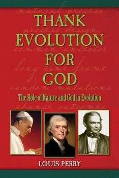 Paperback Thank Evolution for God: The Roles of Nature and God in Evolution Book
